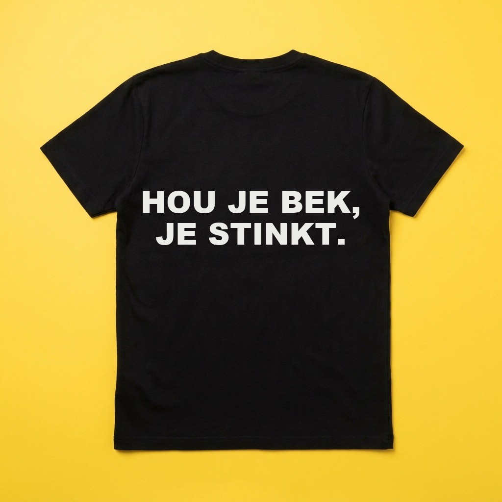 T-shirt Hou je bek, je stinkt., achterkant